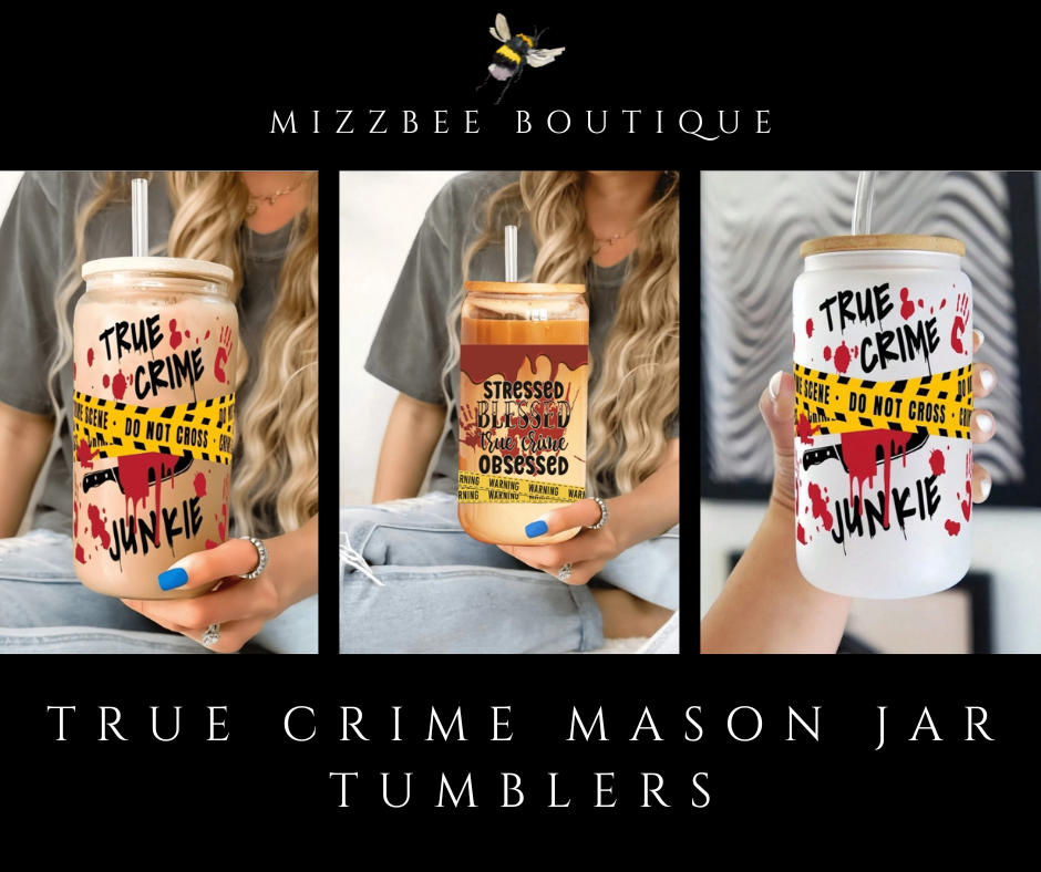 🔪 True Crime Mason Jar Tumblers 🩸