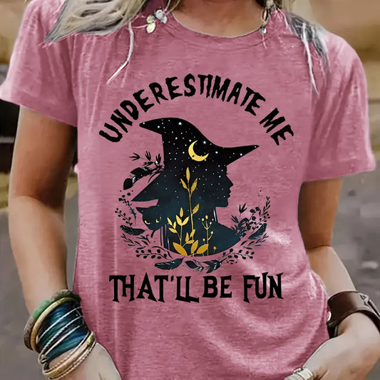 😏 "Underestimate Me... That'll Be Fun" T-Shirt 🌙