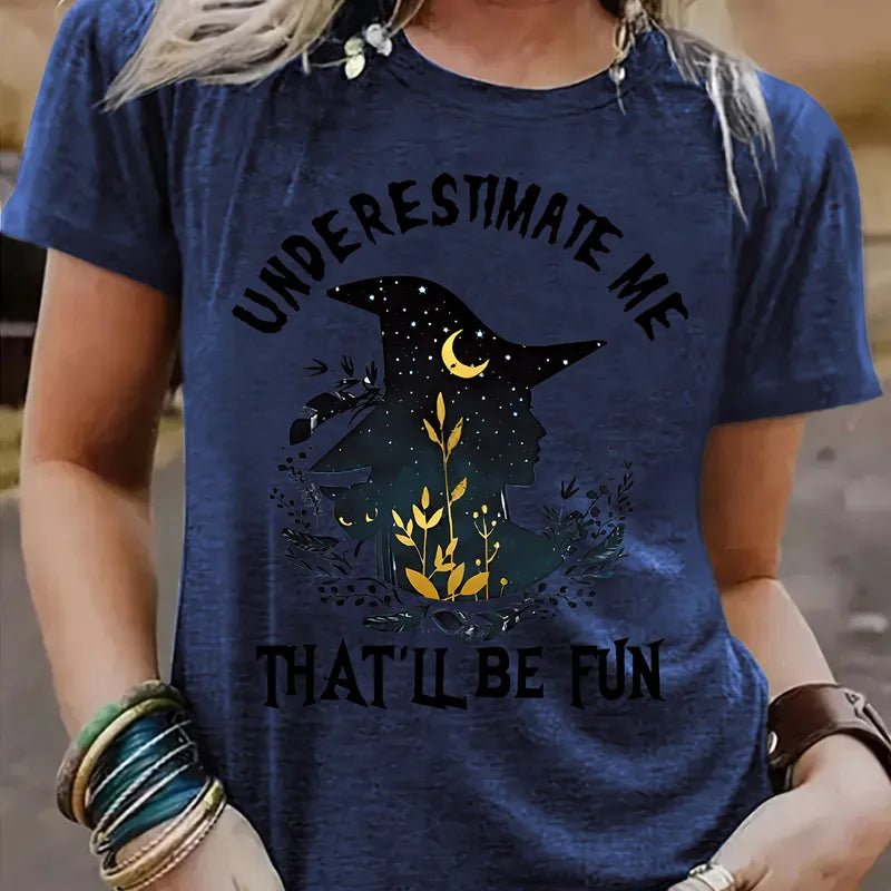 😏 "Underestimate Me... That'll Be Fun" T-Shirt 🌙