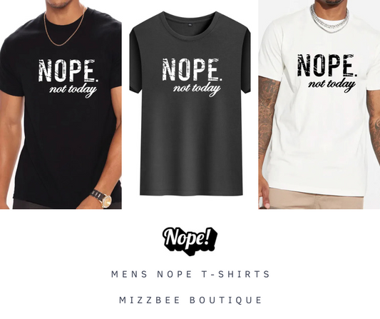 Men’s "Nope, Not Today" T-Shirts