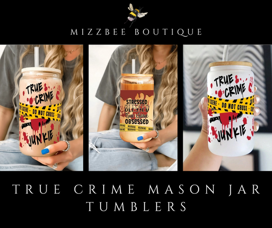 🔪 True Crime Mason Jar Tumblers 🩸