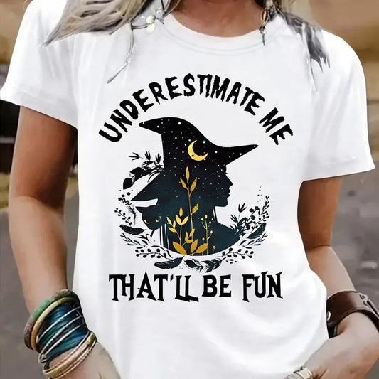 😏 "Underestimate Me... That'll Be Fun" T-Shirt 🌙