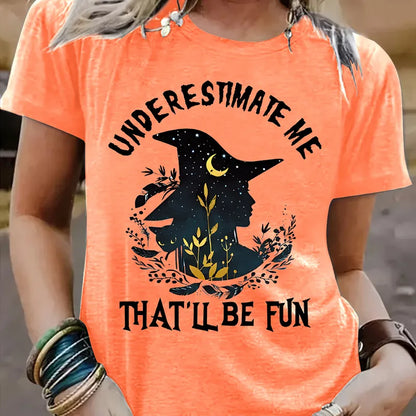😏 "Underestimate Me... That'll Be Fun" T-Shirt 🌙