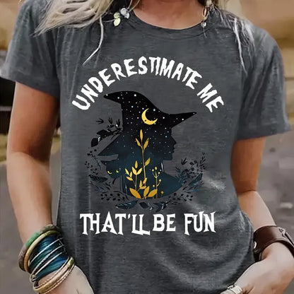 😏 "Underestimate Me... That'll Be Fun" T-Shirt 🌙