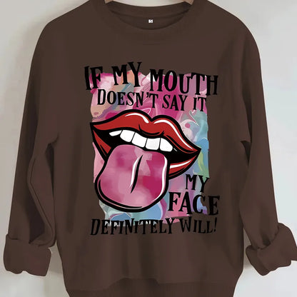 😏 "If My Mouth Doesn't Say It..." Jumpers (8 Colour Choices!) 😏