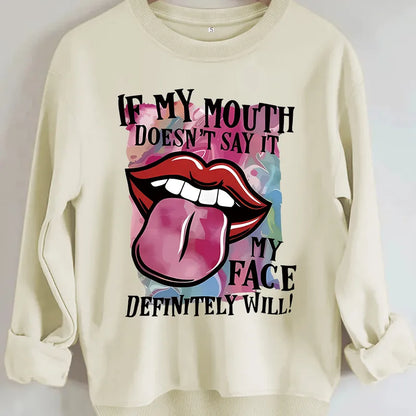 😏 "If My Mouth Doesn't Say It..." Jumpers (8 Colour Choices!) 😏