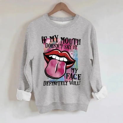 😏 "If My Mouth Doesn't Say It..." Jumpers (8 Colour Choices!) 😏