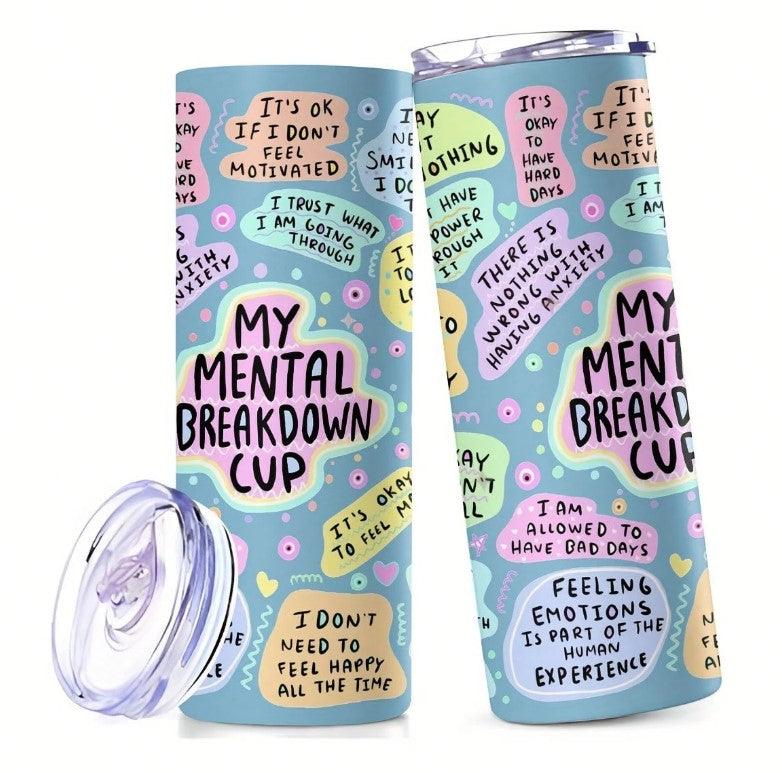 20oz Stainless Steel Tumbler – "My Mental Breakdown" Edition