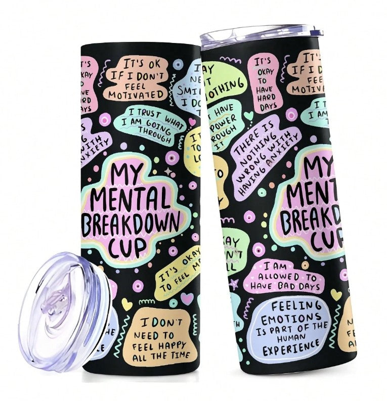 20oz Stainless Steel Tumbler – "My Mental Breakdown" Edition